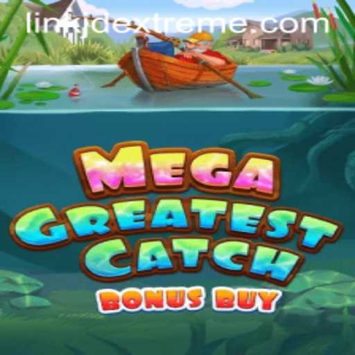 Discover the Thrills of MegaGreatestCatchBonusBuy: A Game Like No Other